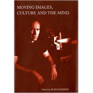 Moving Images, Culture and the Mind