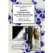 Equine Orthopaedics and Rheumatology: Self-Assessment Color Review