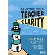 The Illustrated Guide to Teacher Clarity