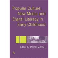 Popular Culture, New Media and Digital Literacy in Early Childhood