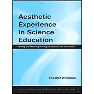 Aesthetic Experience in Science Education: Learning and Meaning-Making as Situated Talk and Action