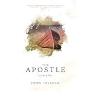 The Apostle A Life of Paul