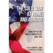 The Cold War at Home and Abroad