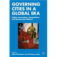 Governing Cities in a Global Era Urban Innovation, Competition, and Democratic Reform