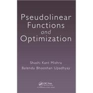 Pseudolinear Functions and Optimization