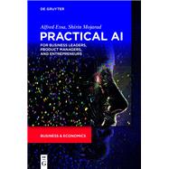Practical AI for Business Leaders, Product Managers, and Entrepreneurs