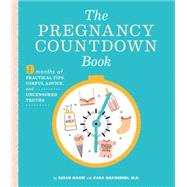 The Pregnancy Countdown Book Nine Months of Practical Tips, Useful Advice, and Uncensored Truths