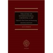 Treatise on International Criminal Law Volume II: The Crimes and Sentencing