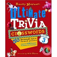 Stanley Newman's Ultimate Trivia Crosswords, Volume 3