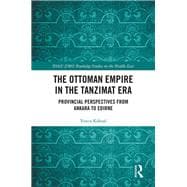 The Ottoman Empire in the Tanzimat Era: Provincial Perspectives