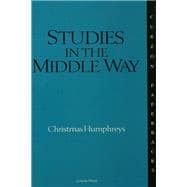 Studies in the Middle Way: Being Thoughts on Buddhism Applied