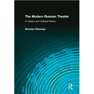 The Modern Russian Theater: A Literary and Cultural History