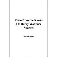 Risen From The Ranks Or Harry Walton's Success