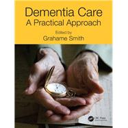 Dementia Care: A Practical Approach