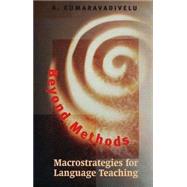 Beyond Methods : Macrostrategies for Language Teaching