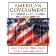 American Government 2004 Texas Edition : Continuity and Change, 2004 Texas Edition, W/LP. Com 2. 0