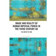 Image and Reality of Roman Imperial Power in the Third Century AD