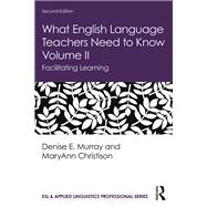 What English Language Teachers Need to Know Volume II