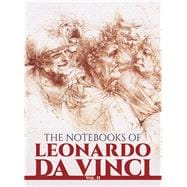 The Notebooks of Leonardo da Vinci, Vol. II