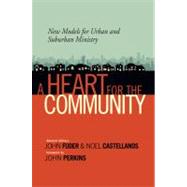 A Heart for the Community New Models for Urban and Suburban Ministry
