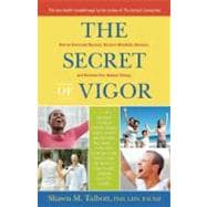 The Secret of Vigor How to Overcome Burnout, Restore Metabolic Balance, and Reclaim Your Natural Energy