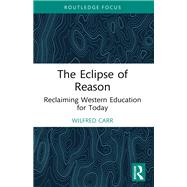 The Eclipse of Reason: Reclaiming Western Education for Today