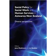 Social Policy for Social Work and Human Services in Aotearoa New Zealand Diverse Perspectives