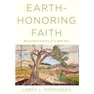 Earth-honoring Faith Religious Ethics in a New Key