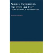 Whales, Candlelight, and Stuff Like That General Extenders in English Discourse