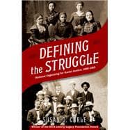 Defining the Struggle National Organizing for Racial Justice, 1880-1915