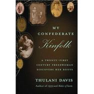 My Confederate Kinfolk A Twenty-First Century Freedwoman Discovers Her Roots