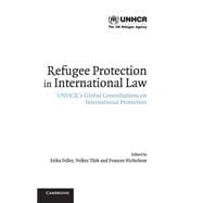 Refugee Protection in International Law: UNHCR's Global Consultations on International Protection