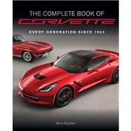 The Complete Book of Corvette - Revised & Updated Every Model Since 1953