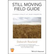 Still Moving Field Guide Change Vitality At Your Fingertips