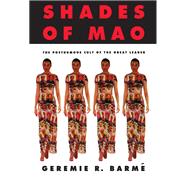 Shades of Mao: The Posthumous Cult of the Great Leader