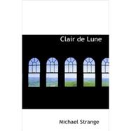 Clair de Lune : A Play in Two Acts and Six Scenes