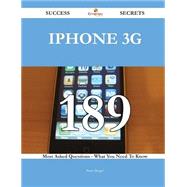 IPhone 3G 189 Success Secrets - 189 Most Asked Questions On IPhone 3G - What You Need To Know
