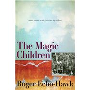 The Magic Children: Racial Identity at the End of the Age of Race