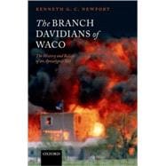 The Branch Davidians of Waco The History and Beliefs of an Apocalyptic Sect