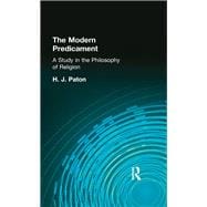 The Modern Predicament: A Study in the Philosophy of Religion