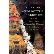 A Garland of Forgotten Goddesses