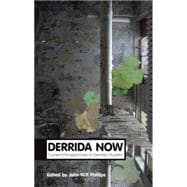 Derrida Now Current Perspectives in Derrida Studies