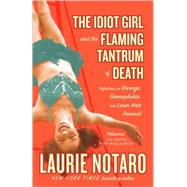 The Idiot Girl and the Flaming Tantrum of Death Reflections on Revenge, Germophobia, and Laser Hair Removal