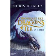 Chroniques des dragons de Ter - Livre I - La Horde