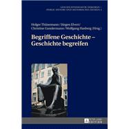 Begriffene Geschichte – Geschichte begreifen