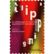 Tripping : An Anthology of True-Life Psychedelic Adventures,9780140195743