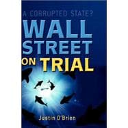 Wall Street on Trial A Corrupted State?