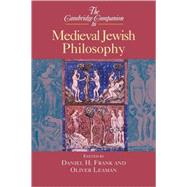 The Cambridge Companion to Medieval Jewish Philosophy