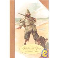 The Life and Strange Surprizing Adventures of Robinson Crusoe, of York. Mariner