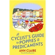A Cyclist’s Guide to Poppies & Predicaments